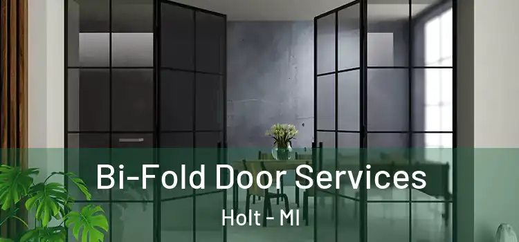 Bi-Fold Door Services Holt - MI